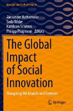 The Global Impact of Social Innovation: Disrupting Old Models and Patterns de Alexander Ruthemeier