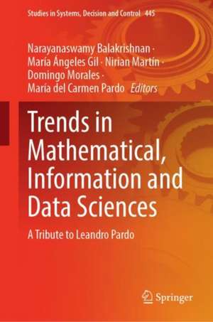 Trends in Mathematical, Information and Data Sciences: A Tribute to Leandro Pardo de Narayanaswamy Balakrishnan