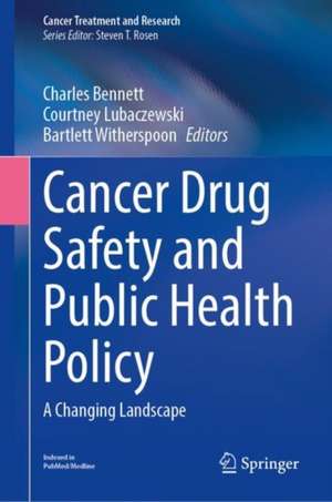 Cancer Drug Safety and Public Health Policy: A Changing Landscape de Charles Bennett