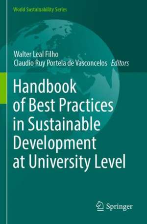 Handbook of Best Practices in Sustainable Development at University Level de Walter Leal Filho