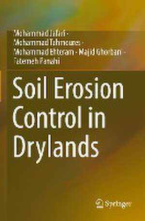 Soil Erosion Control in Drylands de Mohammad Jafari