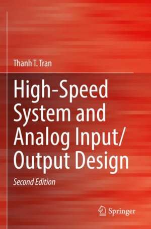 High-Speed System and Analog Input/Output Design de Thanh T. Tran