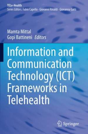 Information and Communication Technology (ICT) Frameworks in Telehealth de Mamta Mittal