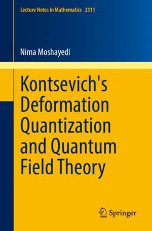 Kontsevich’s Deformation Quantization and Quantum Field Theory de Nima Moshayedi