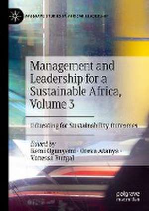 Management and Leadership for a Sustainable Africa, Volume 3: Educating for Sustainability Outcomes de Kemi Ogunyemi