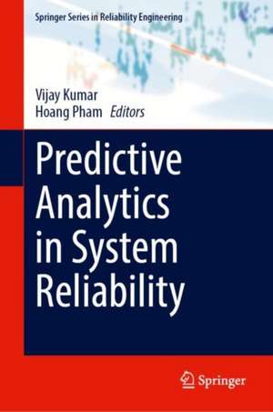 Predictive Analytics in System Reliability de Vijay Kumar