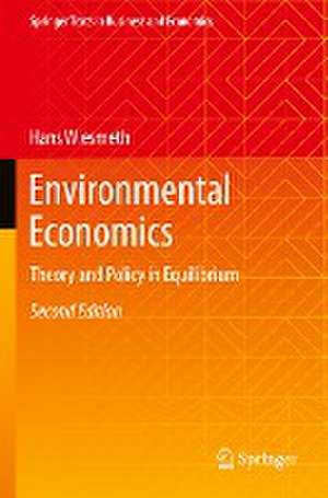 Environmental Economics: Theory and Policy in Equilibrium de Hans Wiesmeth