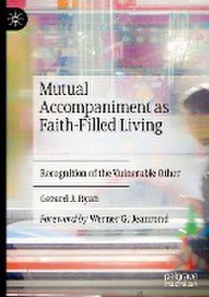 Mutual Accompaniment as Faith-Filled Living: Recognition of the Vulnerable Other de Gerard J. Ryan