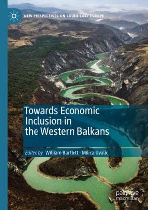 Towards Economic Inclusion in the Western Balkans de William Bartlett