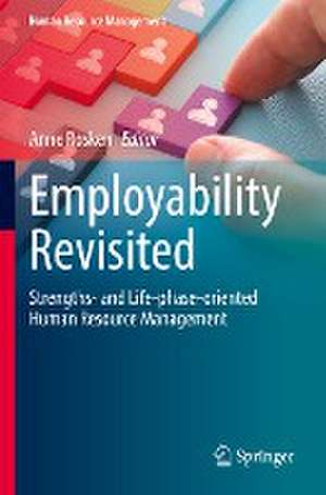 Employability Revisited: Strengths- and Life-phase-oriented Human Resource Management de Anne Rosken