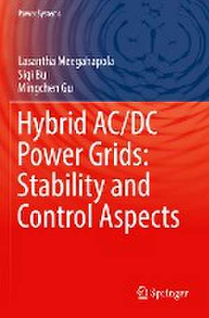 Hybrid AC/DC Power Grids: Stability and Control Aspects de Lasantha Meegahapola