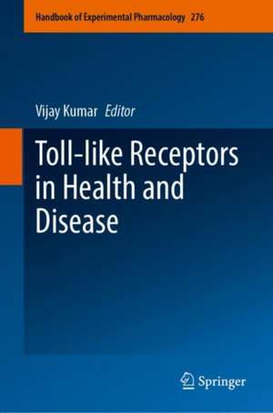 Toll-like Receptors in Health and Disease de Vijay Kumar