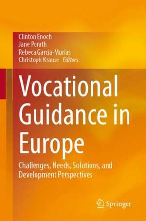 Vocational Guidance in Europe: Challenges, Needs, Solutions, and Development Perspectives de Clinton Enoch