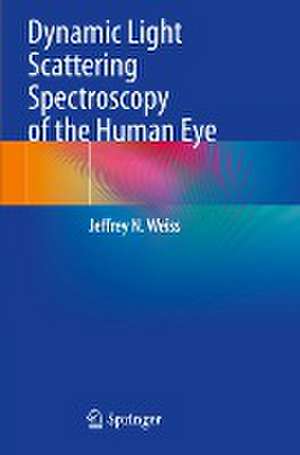 Dynamic Light Scattering Spectroscopy of the Human Eye de Jeffrey N. Weiss