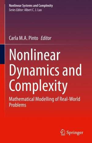 Nonlinear Dynamics and Complexity: Mathematical Modelling of Real-World Problems de Carla M.A. Pinto