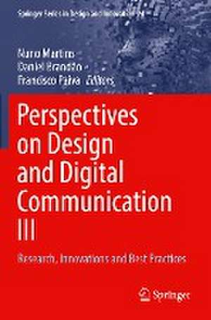 Perspectives on Design and Digital Communication III: Research, Innovations and Best Practices de Nuno Martins