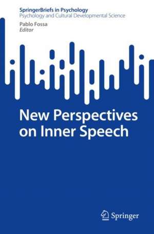 New Perspectives on Inner Speech de Pablo Fossa