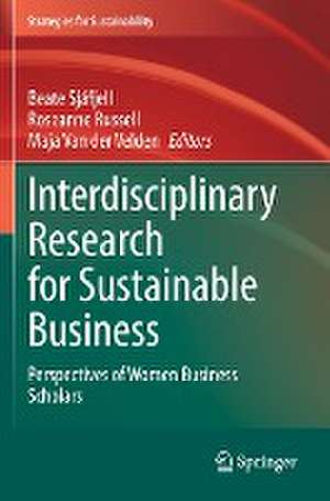 Interdisciplinary Research for Sustainable Business: Perspectives of Women Business Scholars de Beate Sjåfjell