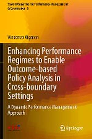 Enhancing Performance Regimes to Enable Outcome-based Policy Analysis in Cross-boundary Settings: A Dynamic Performance Management Approach de Vincenzo Vignieri