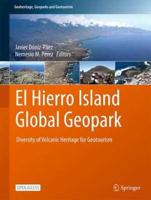 El Hierro Island Global Geopark: Diversity of Volcanic Heritage for Geotourism de Javier Dóniz-Páez