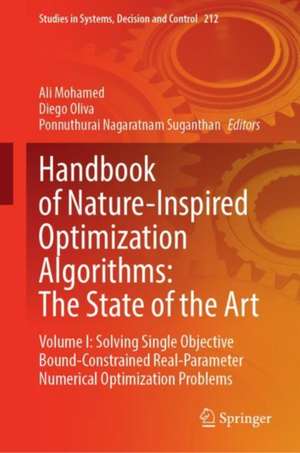 Handbook of Nature-Inspired Optimization Algorithms: The State of the Art: Volume I: Solving Single Objective Bound-Constrained Real-Parameter Numerical Optimization Problems de Ali Mohamed