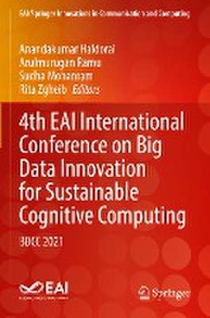 4th EAI International Conference on Big Data Innovation for Sustainable Cognitive Computing: BDCC 2021 de Anandakumar Haldorai