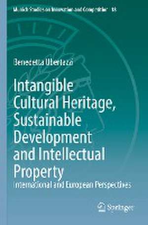 Intangible Cultural Heritage, Sustainable Development and Intellectual Property: International and European Perspectives de Benedetta Ubertazzi