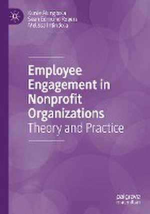 Employee Engagement in Nonprofit Organizations : Theory and Practice de Kunle Akingbola