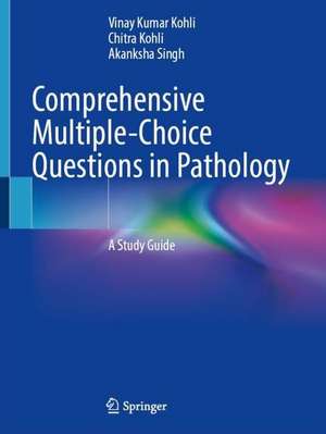 Comprehensive Multiple-Choice Questions in Pathology: A Study Guide de Vinay Kumar Kohli