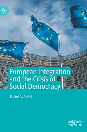 European Integration and the Crisis of Social Democracy de James L. Newell