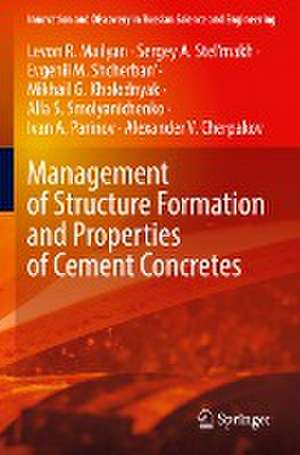 Management of Structure Formation and Properties of Cement Concretes de Levon R. Mailyan