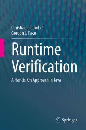 Runtime Verification: A Hands-On Approach in Java de Christian Colombo