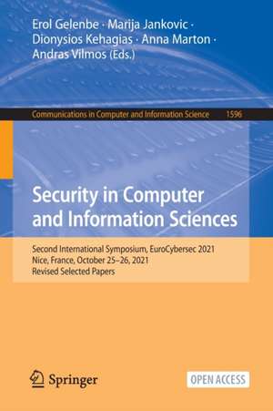 Security in Computer and Information Sciences: Second International Symposium, EuroCybersec 2021, Nice, France, October 25–26, 2021, Revised Selected Papers de Erol Gelenbe