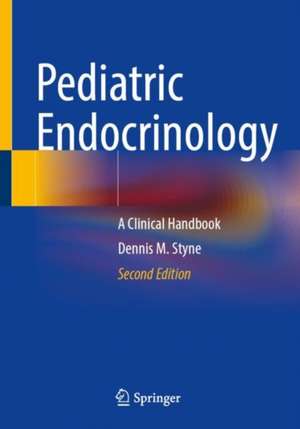 Pediatric Endocrinology: A Clinical Handbook de Dennis M. Styne