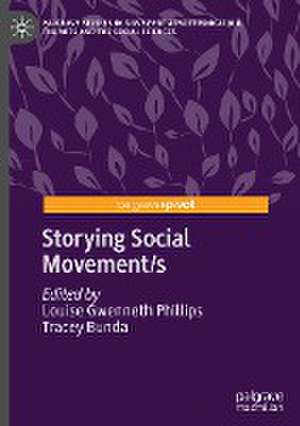 Storying Social Movement/s de Louise Gwenneth Phillips