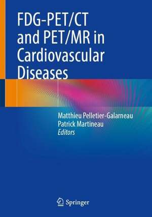 FDG-PET/CT and PET/MR in Cardiovascular Diseases de Matthieu Pelletier-Galarneau