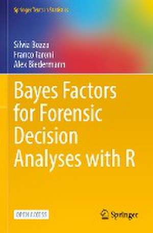 Bayes Factors for Forensic Decision Analyses with R de Silvia Bozza