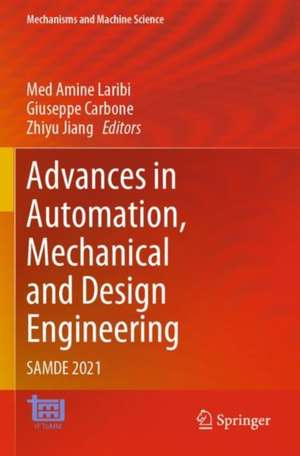 Advances in Automation, Mechanical and Design Engineering: SAMDE 2021 de Med Amine Laribi