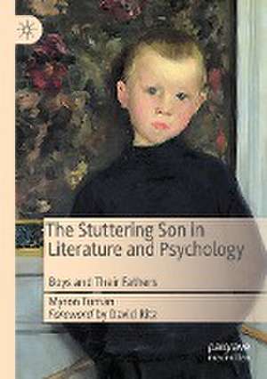 The Stuttering Son in Literature and Psychology: Boys and Their Fathers de Myron Tuman