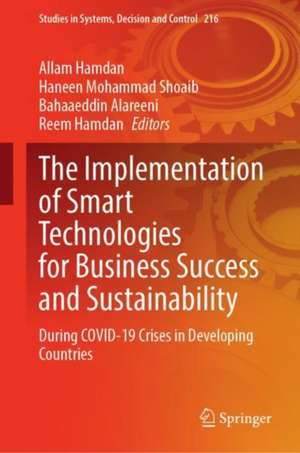 The Implementation of Smart Technologies for Business Success and Sustainability: During COVID-19 Crises in Developing Countries de Allam Hamdan