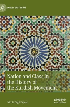 Nation and Class in the History of the Kurdish Movement de Nicola Degli Esposti