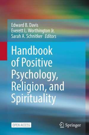 Handbook of Positive Psychology, Religion, and Spirituality de Edward B. Davis