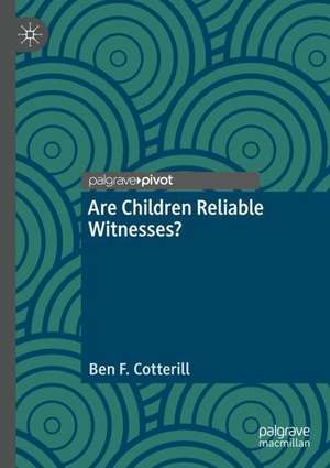 Are Children Reliable Witnesses? de Ben F. Cotterill