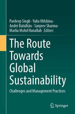 The Route Towards Global Sustainability: Challenges and Management Practices de Pardeep Singh