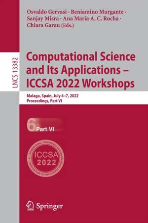 Computational Science and Its Applications – ICCSA 2022 Workshops: Malaga, Spain, July 4–7, 2022, Proceedings, Part VI de Osvaldo Gervasi