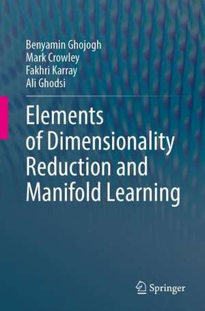 Elements of Dimensionality Reduction and Manifold Learning de Benyamin Ghojogh