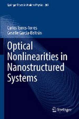 Optical Nonlinearities in Nanostructured Systems de Carlos Torres-Torres