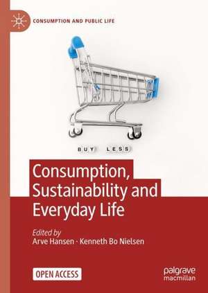 Consumption, Sustainability and Everyday Life de Arve Hansen