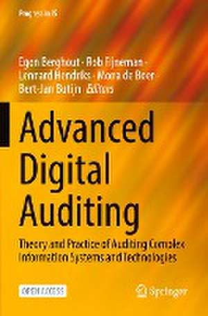 Advanced Digital Auditing: Theory and Practice of Auditing Complex Information Systems and Technologies de Egon Berghout