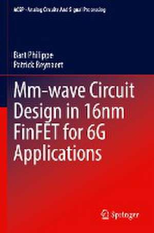 Mm-wave Circuit Design in 16nm FinFET for 6G Applications de Bart Philippe